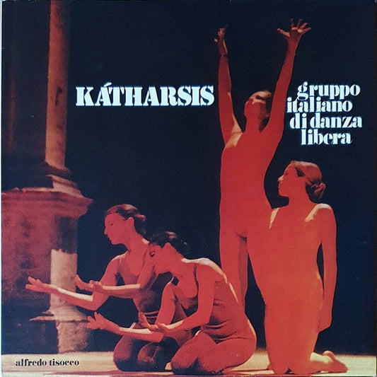 Alfredo Tisocco, Gruppo Italiano Di Danza Libera – Kátharsis (VG+/VG+)