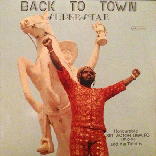 Victor Uwaifo And The Titibitis – Back To Town - Superstar (VG+/VG+)
