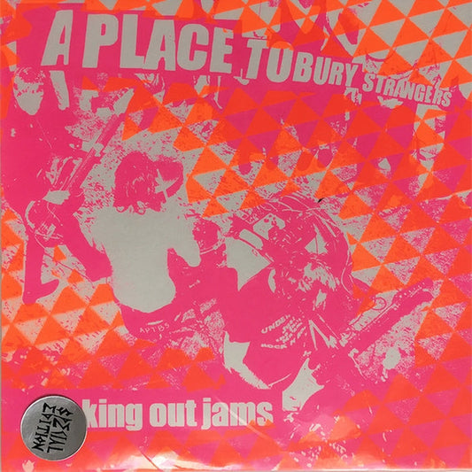 A Place To Bury Strangers – Kicking Out Jams (E/E)