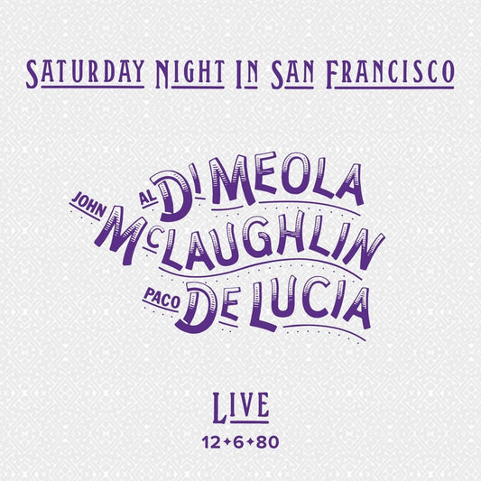 Al Di Meola, John McLaughlin, Paco De Lucía – Saturday Night In San Francisco (IMPEX)