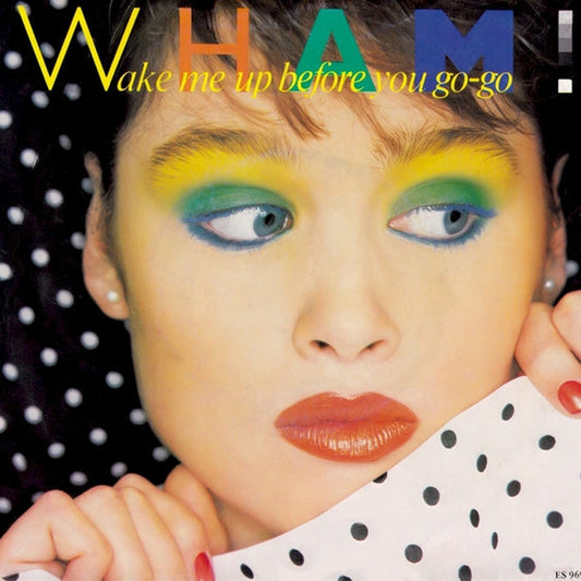 Wham! – Wake Me Up Before You Go-Go (VG+/Generic)