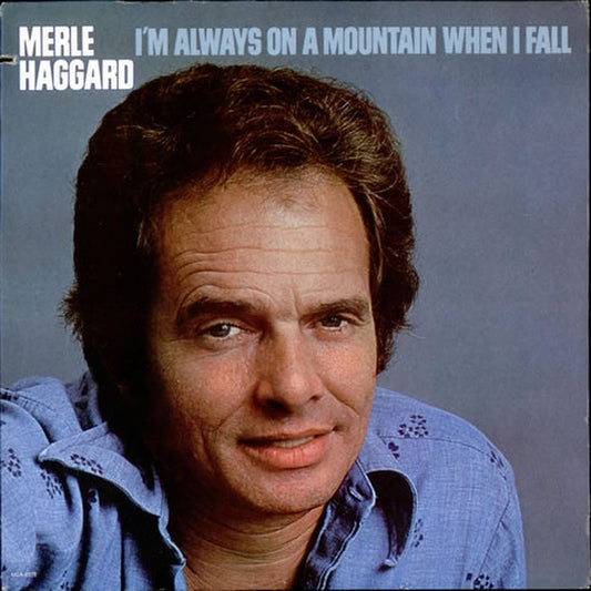 Merle Haggard – I'm Always On A Mountain When I Fall (E/VG+)