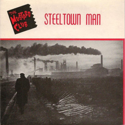 Mustard Club – Steel Town Man (VG+/VG+)
