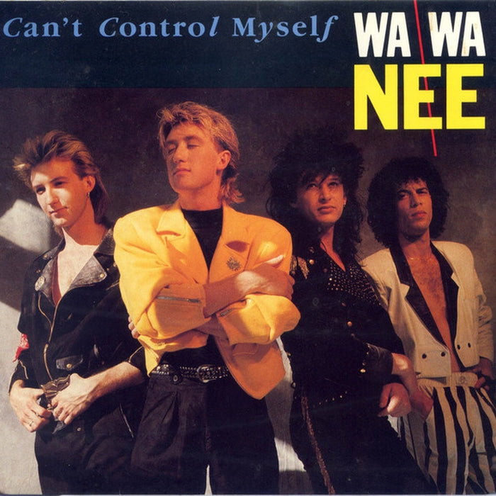 Wa Wa Nee – Can't Control Myself (E/VG+)