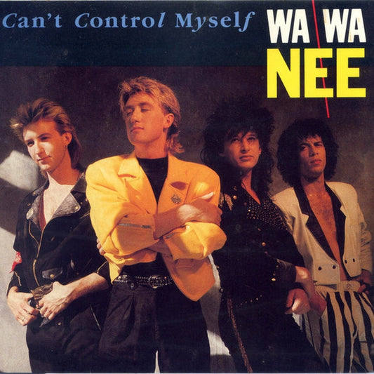 Wa Wa Nee – Can't Control Myself (E/VG+)