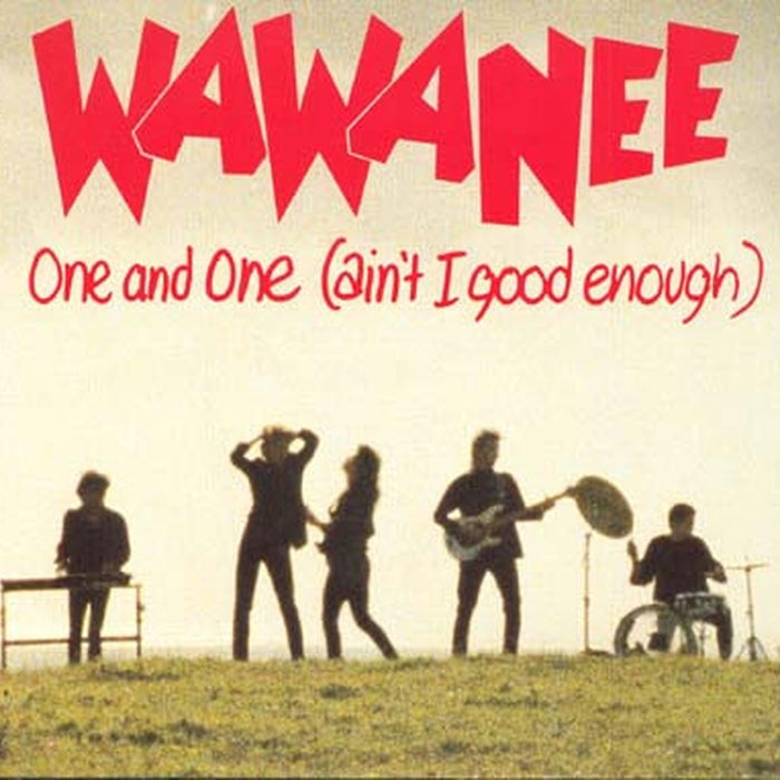 Wa Wa Nee – One And One (Ain't I Good Enough) (2x7") (E/VG)